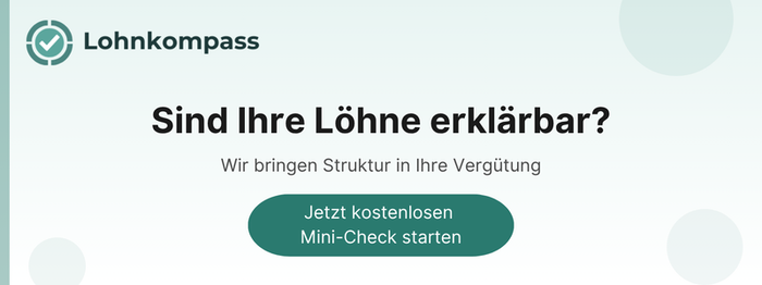 Sind Ihre Löhne erklärbar? Wir bringen Struktur in Ihre Vergütung. Jetzt kostenlosen Mini-Check starten